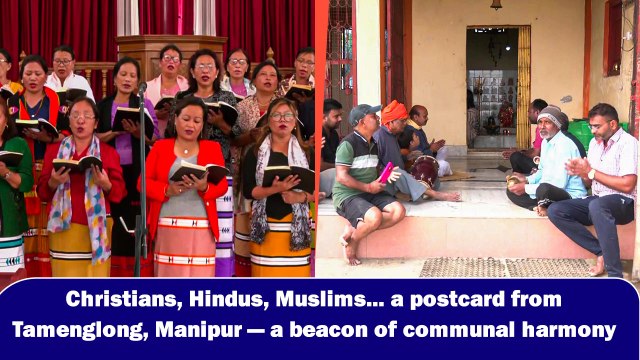 Christians, Hindus, Muslims... a postcard from Tamenglong, Manipur — a beacon of communal harmony