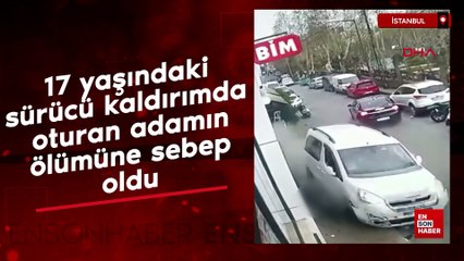 İstanbul'da 17 yaşındaki sürücü kaldırımda oturan adamın ölümüne sebep oldu