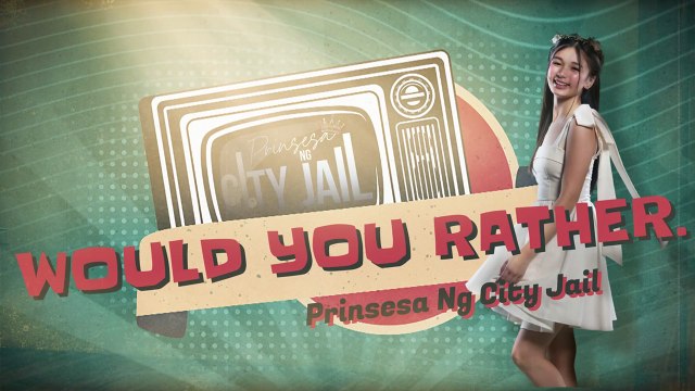 Prinsesa Ng City Jail: 'Would you rather?' with Sofia, Allen, and Radson (Online Exclusive)