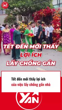 Tết đến mới thấy lợi ích của việc lấy chồng gần nhà