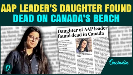 "Missing for Days..."–Daughter of AAP Leader Found Dead in Canada| What Really Happened to Vanshika?