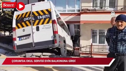 Çorum'da okul servisi evin balkonundan içeri girdi