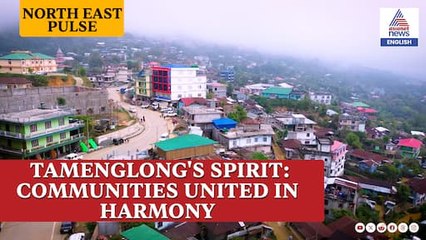 North East Pulse | Tamenglong's Spirit: Hindus, Muslims, Christians United in Harmony