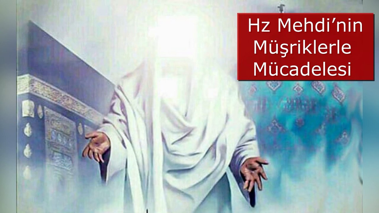 Hz. Mehdî geldiğinde neler yapacak?