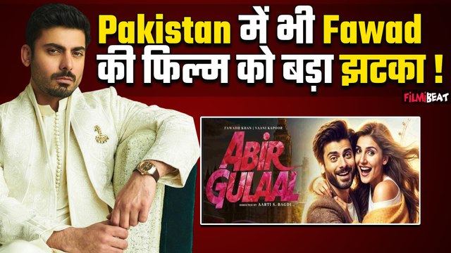 Pahalgam Attack के बाद Fawad Khan की Abir Gulal को एक और झटका,Pakistan ने भी बैन की फिल्म! FilmiBeat