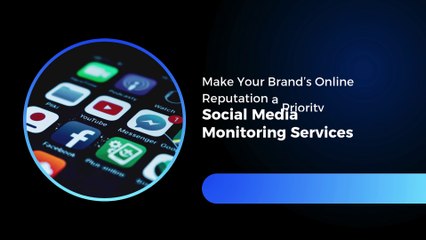 Make Your Brand’s Online Reputation a Priority with Social Media Monitoring Services