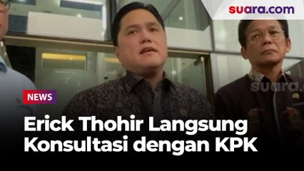 Usai Town Hall Meeting Danantara Bareng Prabowo, Erick Thohir Langsung Konsultasi dengan KPK