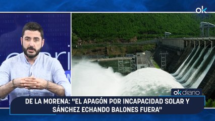 De la Morena: "El apagón por incapacidad solar y Sánchez echando balones fuera"