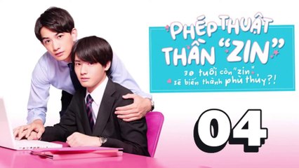 [TẬP 4] 30 Tuổi Còn “Zin” Sẽ Biến Thành Phù Thủy | VIETSUB