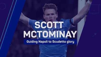 Scott McTominay - Leading Napoli to Scudetto triumph