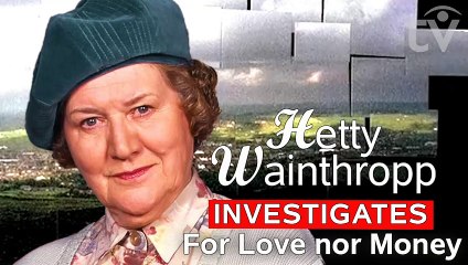 Hetty Wainthropp Investigates. For Love nor Money | Patricia Routledge Cozy Mystery Crime (1998) S04 E06