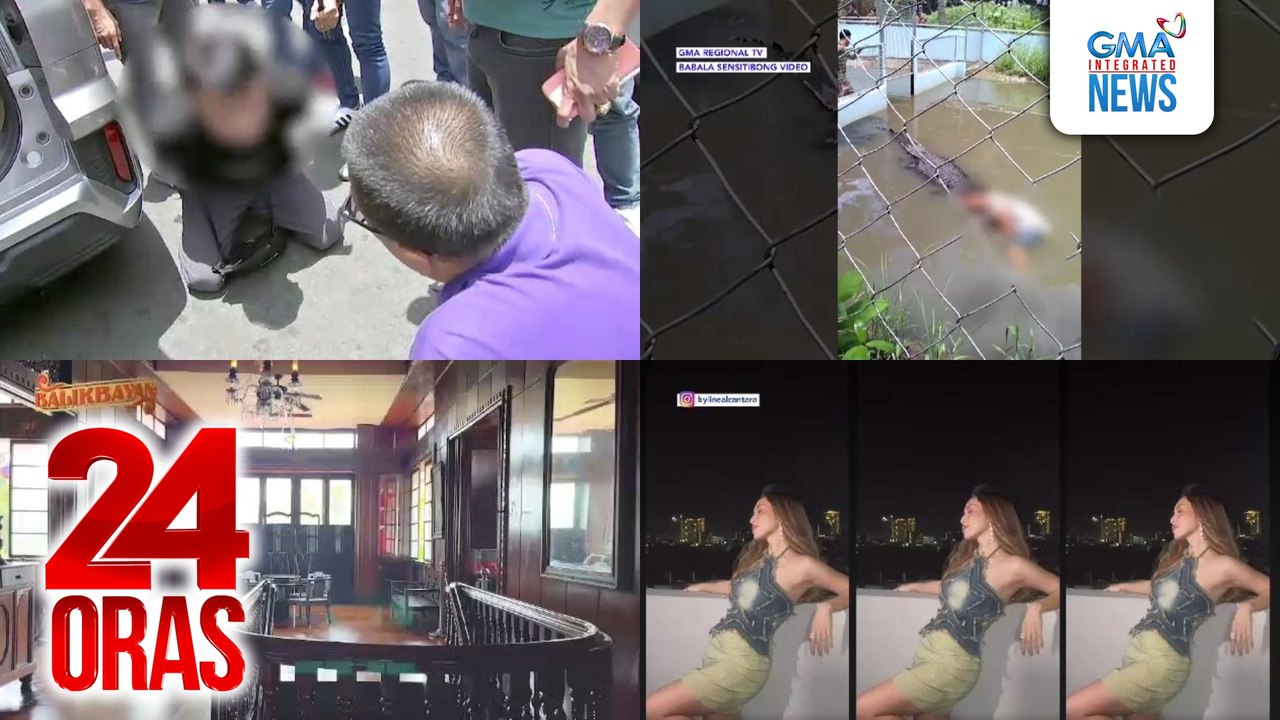 24 Oras: (Part 3) Lalaki, sugatan matapos sakmalin ng buwaya sa isang public park; Chinese na may gamit na pwedeng pang-espiya at nag-iikot sa tanggapan ng COMELEC, arestado; Kyline Alcantara, tinawag na "unbothered queen" ng fans, atbp.