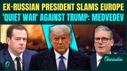 EX Russian President Medvedev Claims Western Europe Is Waging ‘Quiet War’ Against Trump