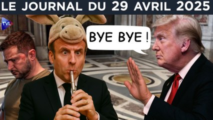 Ukraine : Macron face au camouflet de Trump - JT du mardi 29 avril 2025
