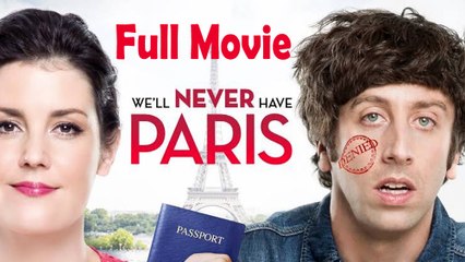 We'll Never Have Paris (2015) Watch HD