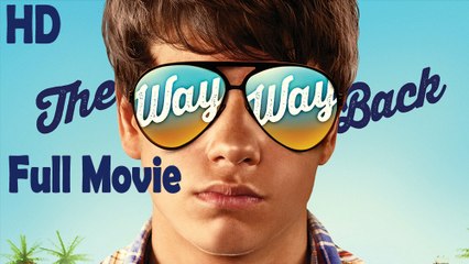 The Way, Way Back (2013) Watch HD