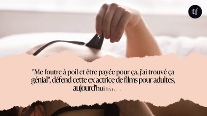 "Me foutre à poil et être payée pour ça, j'ai trouvé ça génial", défend cette ex actrice de films pour adultes, aujourd'hui infirmière