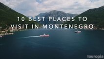 10 Best Places to See in Beautiful Montenegro-Travel Guide