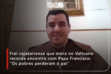 Frei cajazeirense que mora no Vaticano recorda encontro com Papa Francisco: “Os pobres perderam o pai”