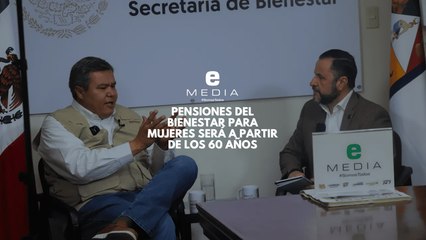 Pensión Bienestar para mujeres será desde los 60 años