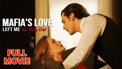 Mafia's Love Left Me No Way Out