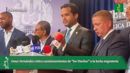 Omar Fernández critica cuestionamientos de “los Vinchos” a la lucha migratoria