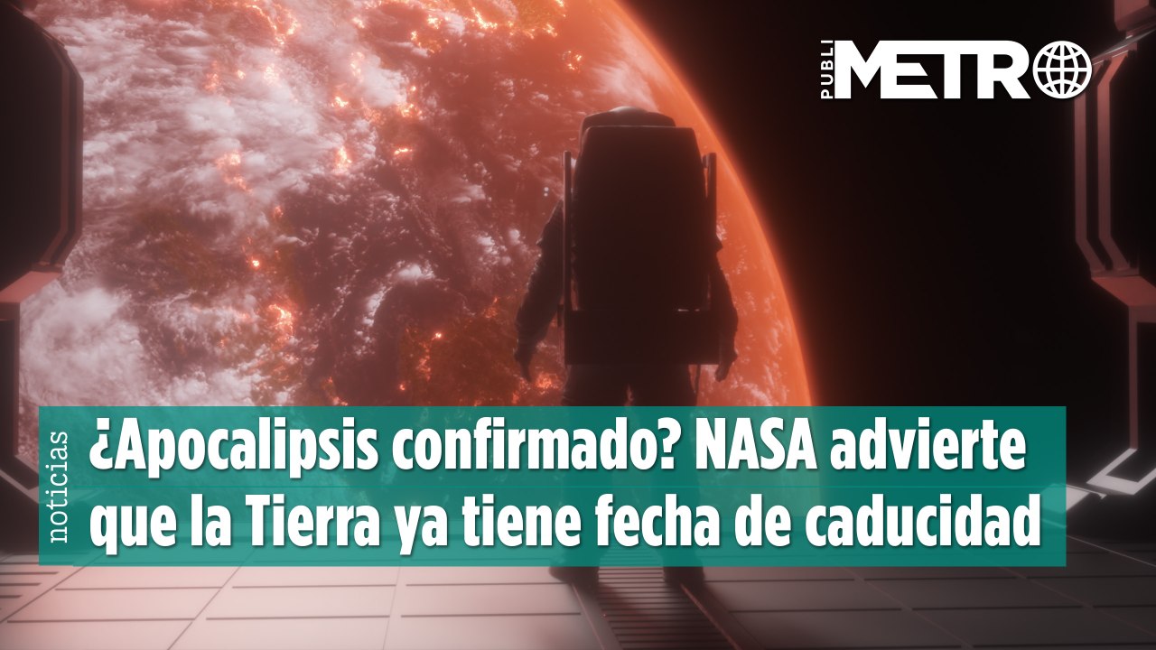 ¿Apocalipsis confirmado? NASA advierte que la Tierra ya tiene fecha de caducidad