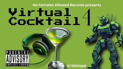 Virtual Cocktail 4- Full AI Mixtape (( Explicit ))