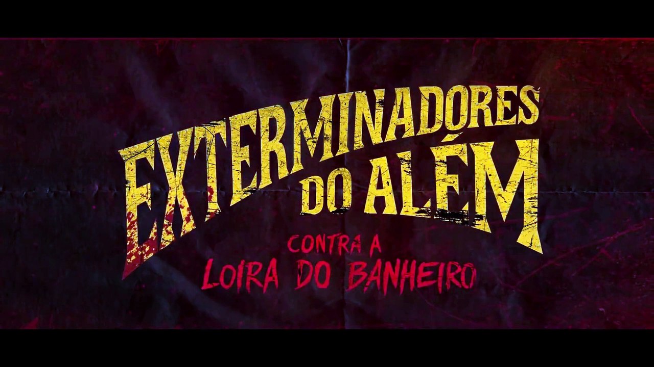 Exterminadores do Além Contra a Loira do Banheiro | movie | 2018 | Official Trailer