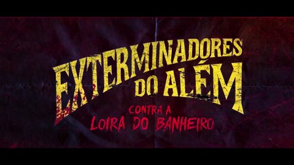 Exterminadores do Além Contra a Loira do Banheiro | movie | 2018 | Official Trailer