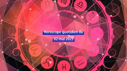 Horoscope quotidien du vendredi 02 mai 2025