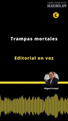 Editorial | Trampas mortales