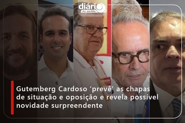 Gutemberg Cardoso ‘prevê’ as chapas de situação e oposição e revela possível novidade surpreendente