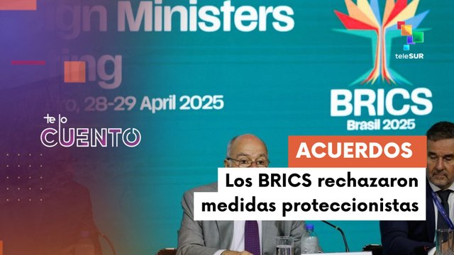 Países del bloque BRICS contra el proteccionismo occidental