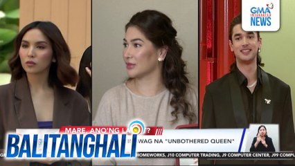 Kyline Alcantara, tinawag na "unbothered queen" ng fans | Balitanghali