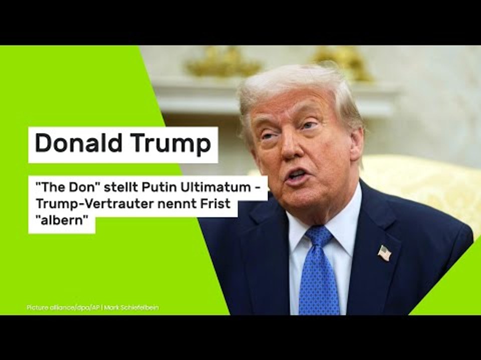 Donald Trump: 'The Don' stellt Putin Ultimatum - Trump-Vertrauter nennt Frist 'albern'