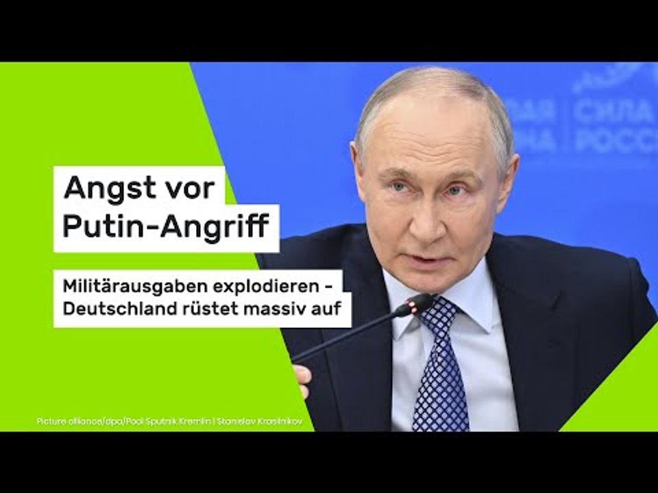 Angst vor Putin-Angriff: Militärausgaben explodieren - Deutschland rüstet massiv auf