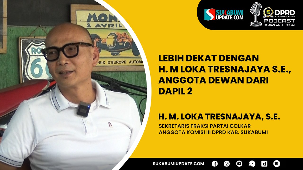 Lebih Dekat Dengan H. M. Loka Ternajaya S.E., Anggota Dewan Dari Dapil 2