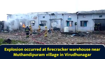 TN: Explosion occurred at firecracker warehouse near Muthandipuram village in Virudhunagar