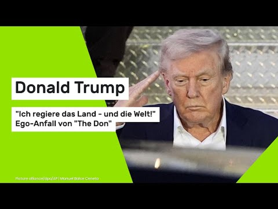 Donald Trump: 'Ich regiere das Land - und die Welt!' Ego-Anfall von 'The Don'