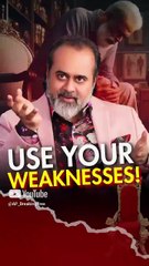 Use Your Weaknesses! || Acharya Prashant
