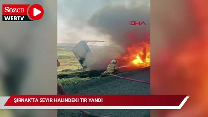 Şırnak’ta seyir halindeki TIR yandı