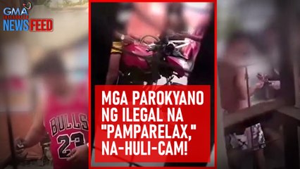 Mga parokyano ng ilegal na "pamparelax," na-huli-cam! | GMA Integrated Newsfeed