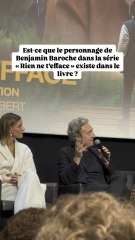 Est-ce que le personnage de Benjamin Baroche dans la série « Rien ne t’efface » existe dans le livre ?