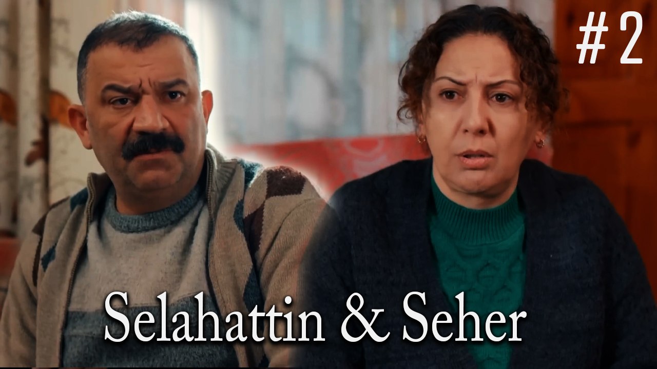 Selahattin ve Seher  #2