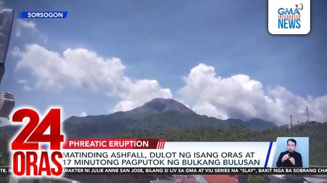 Matinding ashfall, dulot ng isang oras at 17 minutong pagputok ng Bulkang Bulusan | 24 Oras