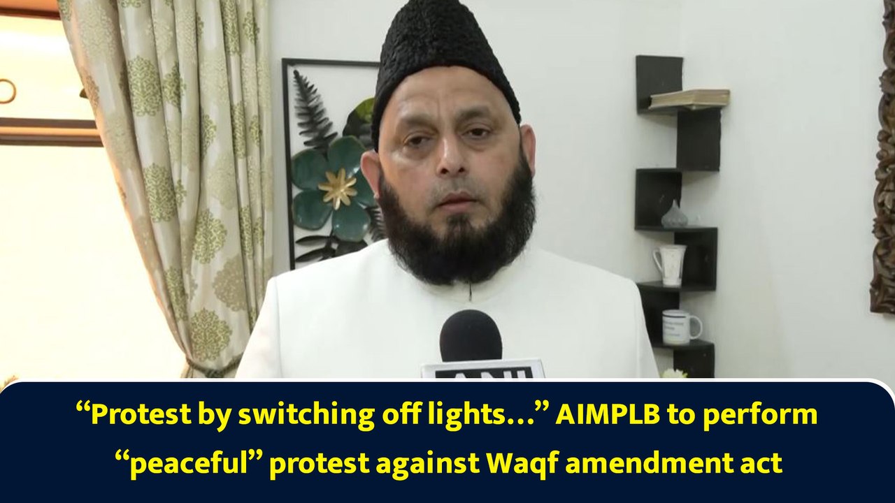 “Protest by switching off lights…” AIMPLB to perform “peaceful” protest against Waqf amendment act