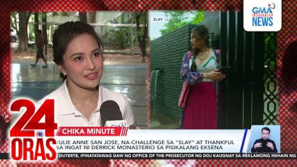 Julie Anne San Jose, na-challenge sa "Slay" at thankful sa ingat ni Derrick Monasterio sa pisikalang eksena | 24 Oras