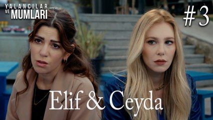 Elif ve Ceyda #3
