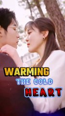 Warming the Cold Heart 🌹 - Full HD Chinese Drama